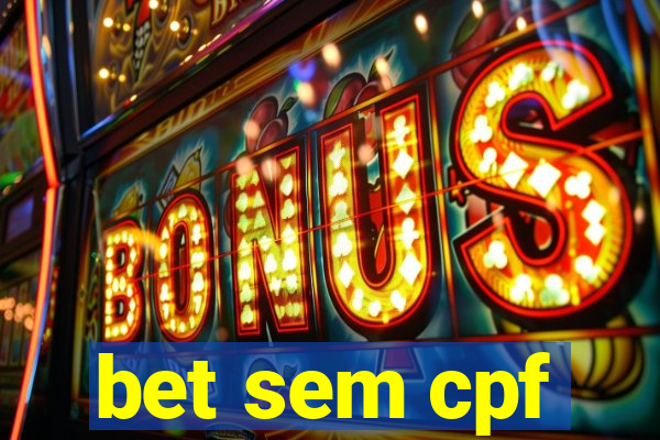 bet sem cpf